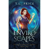 Enviro-Scapes: Exiled Elementals Series (Book Two) - Paperback