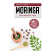 Moringa - The Miracle Tree: 46 Antioxidants Against Ageing - Paperback
