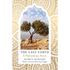 The Last Earth: A Palestinian Story - Hardcover