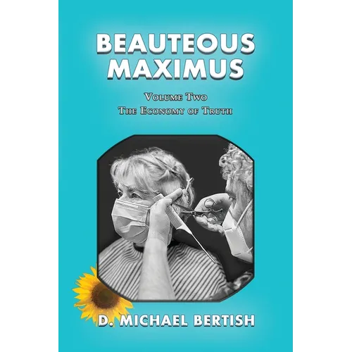Beauteous Maximus: Volume Two, The Economy of Truth - Paperback