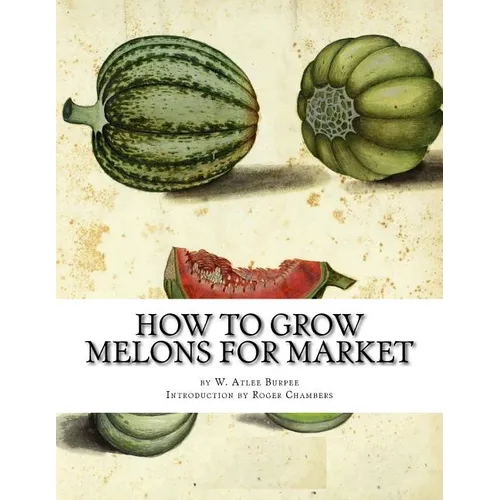 How to Grow Melons For Market - Paperback