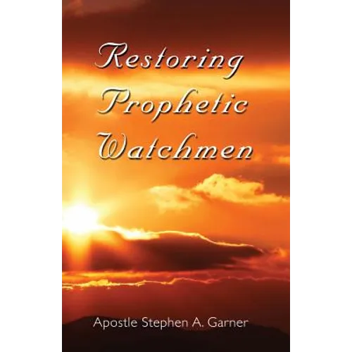 Restoring Prophetic Watchmen - Paperback