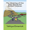 The Meaning of the Holy Qur'an for School Children - Paperback