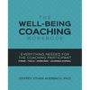 Well-Being Coaching Workbook: Everything Needed for the Coaching Participant - Paperback
