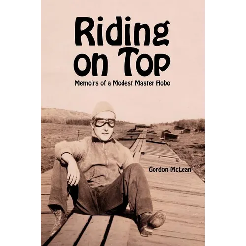 Riding on Top: Memoirs of a Modest Master Hobo - Paperback