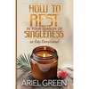 How to Rest in Your Season of Singleness - Paperback