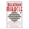 The Melatonin Miracle: Nature's Age-Reversing, Disease-Fighting, Sex-Enha - Paperback