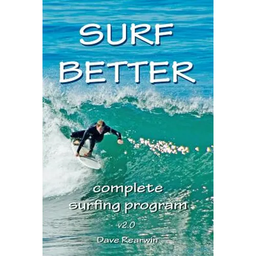 Surf Better: complete surfing program - Paperback