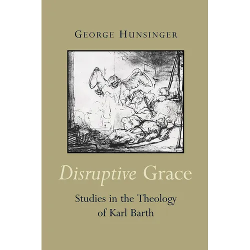 Disruptive Grace: Studies in the Theology of Karl Barth - Paperback