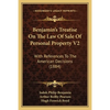 Benjamin's Treatise On The Law Of Sale Of Personal Property V2: With References To The American Decisions (1884) - Paperback
