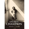 The Most Unlikely Champion: A Memoir - Hardcover