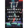 National Identity and the British Musical: From Blood Brothers to Cinderella - Paperback