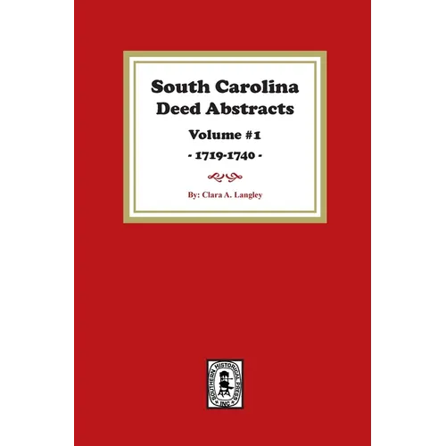 South Carolina Deed Abstracts 1719-1740, Volume #1. - Paperback