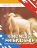 Kindness and Friendship: Stories of Frisky, Feathered, and Furry Friends - Paperback
