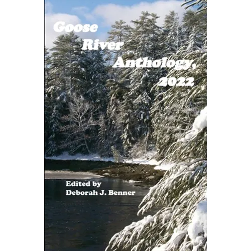 Goose River Anthology, 2022 - Paperback