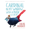 Cardinal in My Window with a Mask on Its Beak - Paperback