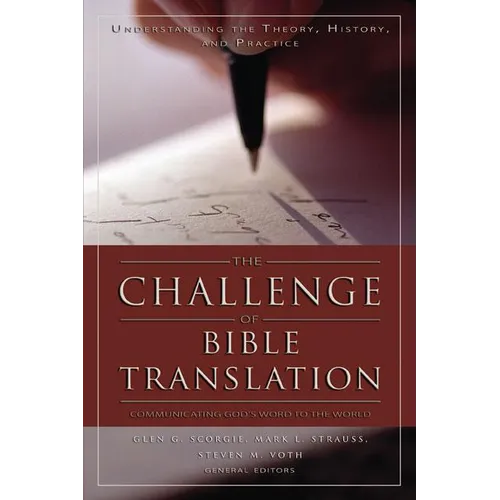 The Challenge of Bible Translation: Communicating God's Word to the World - Paperback