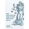What Every Christian Needs to Know about Social Justice - Paperback