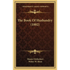 The Book Of Husbandry (1882) - Hardcover
