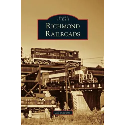 Richmond Railroads - Hardcover