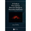 A Guide to Fire and Gas Detection Design in Hazardous Industries - Paperback