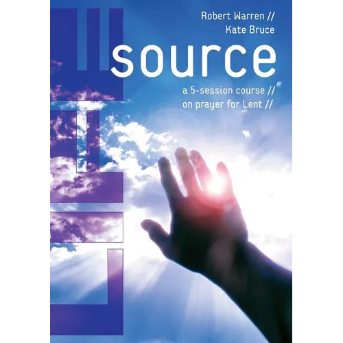 Life Source: A Five-Session Course on Prayer for Lent - Paperback