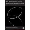 The Intersections of Family Violence and Sexual Offending - Paperback