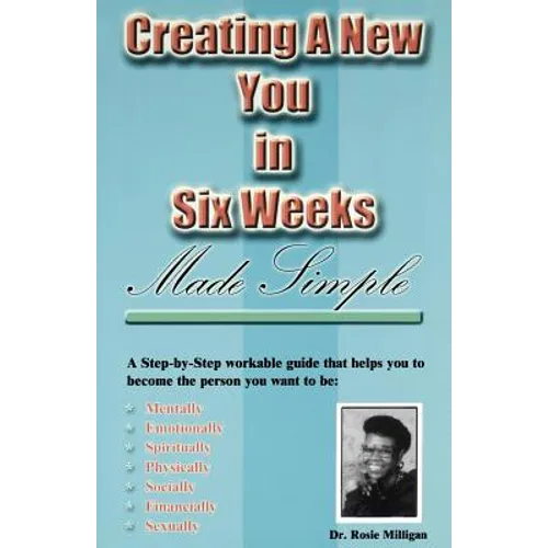 Creating a New You in Six Weeks Made Simple - Paperback