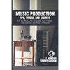 Music Production Tips, Tricks, and Secrets: for all Producers, Musicians, Beat Makers, Songwriters, and Media Composers - Paperback
