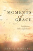 Moments of Grace: Faithfulness When Life Hurts - Paperback