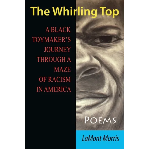 The Whirling Top: A Black Toymaker's Journey Through a Maze of Racism in America - Paperback