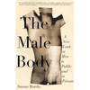 The Male Body: A New Look at Men in Public and in Private - Paperback