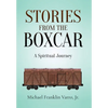 Stories From The Boxcar: A Spiritual Journey - Hardcover