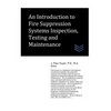 An Introduction to Fire Suppression Systems Inspection, Testing and Maintenance - Paperback