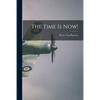 The Time is Now! - Paperback