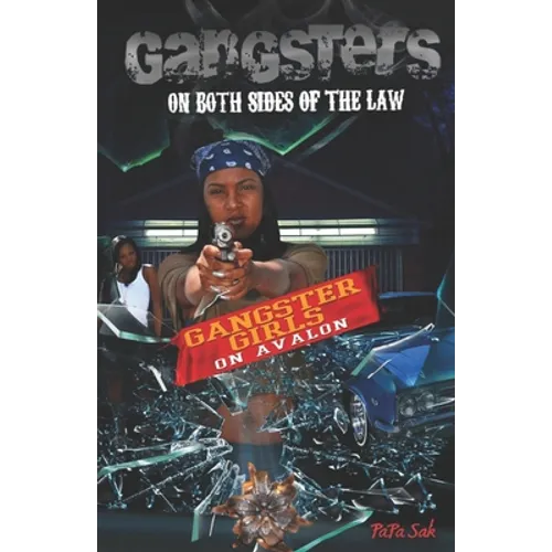 Gangsters On Both Sides of the Law: Gangster Girls On Avalon - Paperback