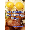 200 Omelettes and Other Egg Dishes - Paperback