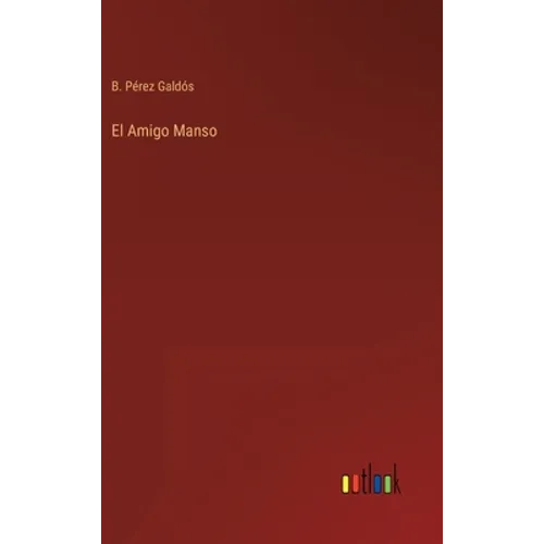 El Amigo Manso - Hardcover