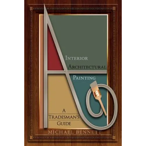 Interior Architectural Painting: A tradesman's guide - Paperback