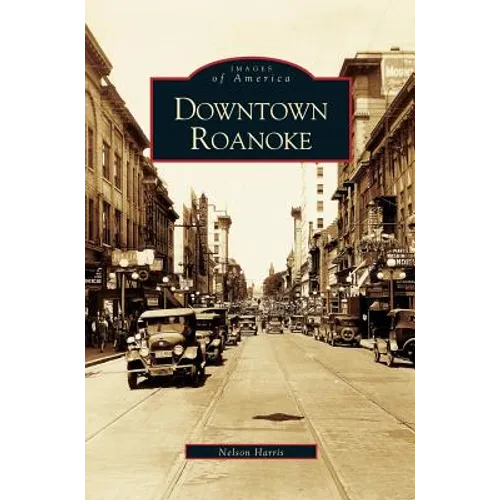 Downtown Roanoke - Hardcover