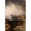 The Romantic Rhetoric of Accumulation - Hardcover