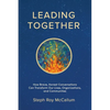 Leading Together: How Brave, Honest Conversations can Transform Our Lives, Organizations, and Communities - Paperback