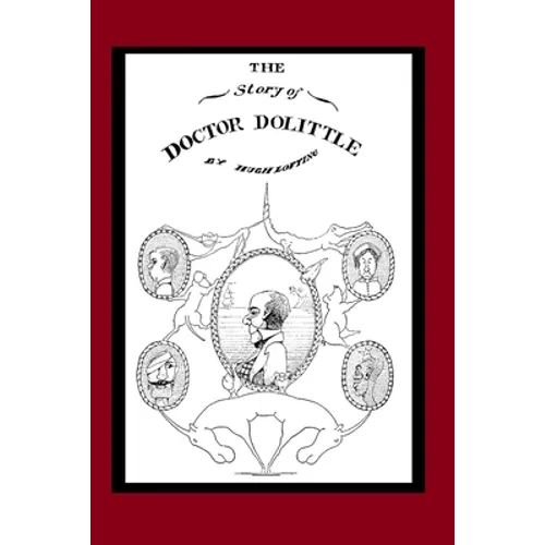 The Story of Doctor Dolittle (Illustrated): Book 1 of the Doctor Dolittle Series - Paperback