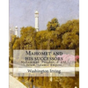 Mahomet and his successors. By: Washington Irving: Muhammad, Prophet, d. 632, Islam, Islamic Empire -- History - Paperback