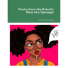 Poetry from the Eclectic Mind of a Teenager - Paperback