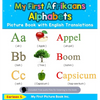 My First Afrikaans Alphabets Picture Book with English Translations: Bilingual Early Learning & Easy Teaching Afrikaans Books for Kids - Hardcover