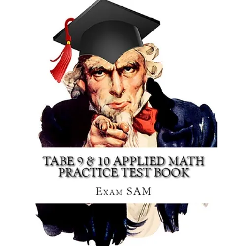TABE 9 & 10 Applied Math Practice Test Book: Study Guide with 400 TABE Math Questions for Levels E, M, D, and A - Paperback