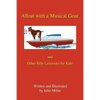 Afloat with a Musical Goat: And Other Silly Limericks for Kids - Paperback