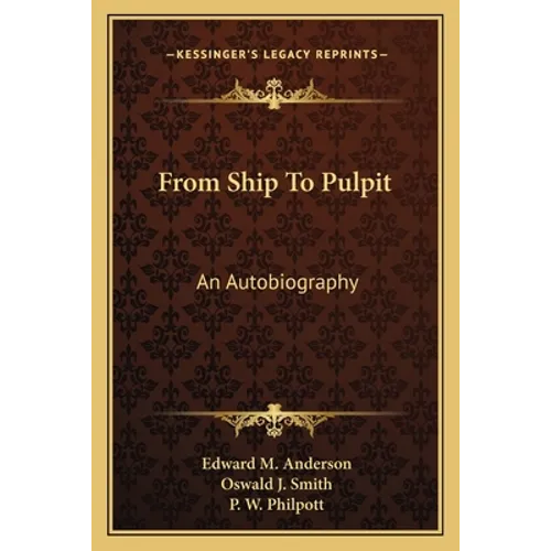From Ship To Pulpit: An Autobiography - Paperback
