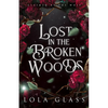 Lost in the Broken Woods - Paperback